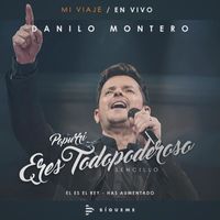 Danilo Montero - Eres Todopoderoso Popurrí (En Vivo)