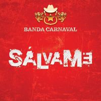 Banda Carnaval - Sálvame