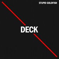 Stupid Goldfish - Deck