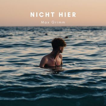 Max Grimm - Nicht hier (Explicit)