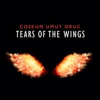 Coskun Umut Oruc - Tears of the Wings
