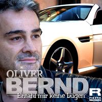 Oliver Bernd - Erzähl mir keine Lügen