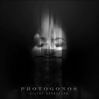 Protogonos - Silent Oppressor (Deluxe Version [Explicit])
