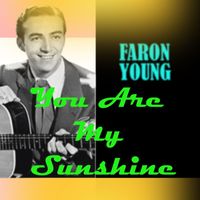 Faron Young - You Are My Sunshine