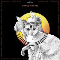 Ajna - Dance WITH Me (Explicit)