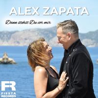 Alex Zapata - Dann stehst du vor mir