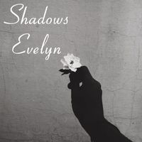 Evelyn - Shadows