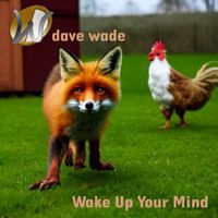 Dave Wade - Wake Up Your Mind