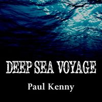 Paul Kenny - Deep Sea Voyage