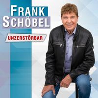 Frank Schöbel - Unzerstörbar