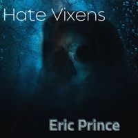 Eric Prince - Hate Vixens