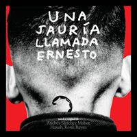 Andrés Sánchez Maher, Haxah & Konk Reyes - Una Jauria Llamada Ernesto (Original Motion Picture Soundtrack)