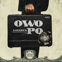 Lazarus - Owo Po (Explicit)