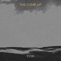 Flya - The Come Up (Explicit)