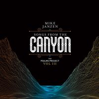 Mike Janzen - Songs from the Canyon (The Psalms Project Vol. III)