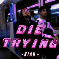 NiAn - Die Trying (Explicit)