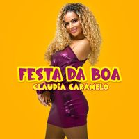 Cláudia Caramelo - Festa da boa