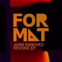 Juan Sanchez - Revoke EP
