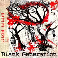 Blank Generation - The End (Explicit)