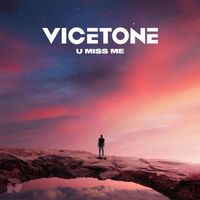 Vicetone - U Miss Me