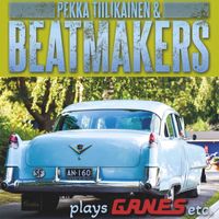 Pekka Tiilikainen & Beatmakers - plays Ganes etc.