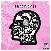 Freekbass - Get Out of Your Own Head