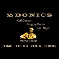 Zbonics - Time to Do Your Thing