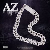 AZ - This is Why (Explicit)