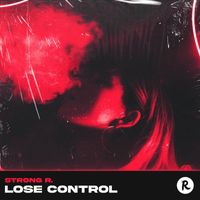 Strong R. - Lose Control