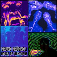 Bruno Brugnoli - House Of Nightmare
