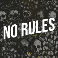 Kal - No Rules (Explicit)