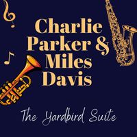 Charlie Parker - The Yardbird Suite