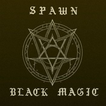 Spawn - Black Magic