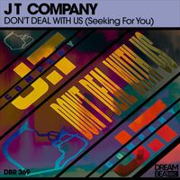 Jt Company - Don't Deal With Us (Seeking For You)