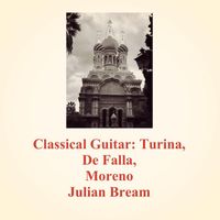 Julian Bream - Classical Guitar: Turina, De Falla, Moreno
