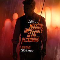 Lorne Balfe - Mission: Impossible - Dead Reckoning Part One (Music from the Motion Picture) [Extended Edition]