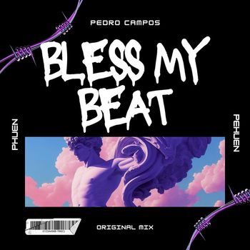 Pedro Campos - Bless My Beat (Original Mix)