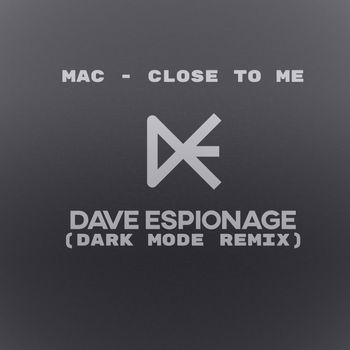 MAC - Close to Me (Dark Mode Remix)