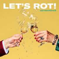 Ozymandias - Let's Rot