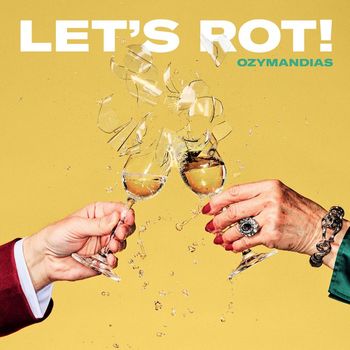 Ozymandias - Let's Rot