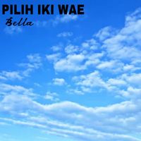 Bella - Pilih Iki Wae