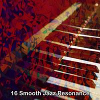 Bossa Nova - 16 Smooth Jazz Resonance
