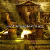 Praise and Worship - 9 Gods Glowing Gospel Grace
