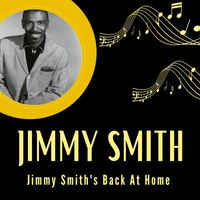 Jimmy Smith - Jimmy Smith's Back At Home