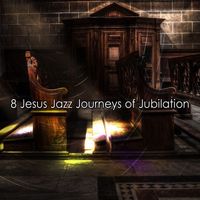 Traditional - 8 Jesus Jazz Journeys of Jubilation