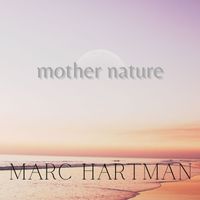 Marc Hartman - Mother Nature