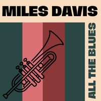 Miles Davis - All The Blues