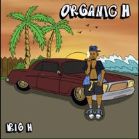 Big H - Organic H (Explicit)