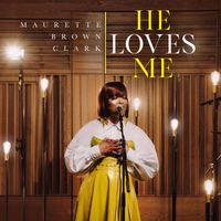 Maurette Brown Clark - He Loves Me