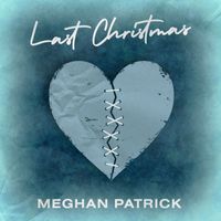 Meghan Patrick - Last Christmas